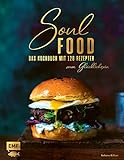 Soulfood: Das Kochbuch mit 120 Rezepten zum Glücklichsein