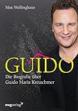 Guido: Die Biografie über Guido Maria Kretschmer