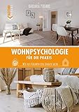 Wohnpsychologie für die Praxis: Wie aus Räumen ein Zuhause wird
