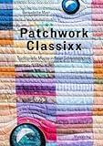Patchwork Classixx: Traditionelle Muster in freier Schneidetechnik (Galeriebücher: Textilkunst im MaroVerlag)